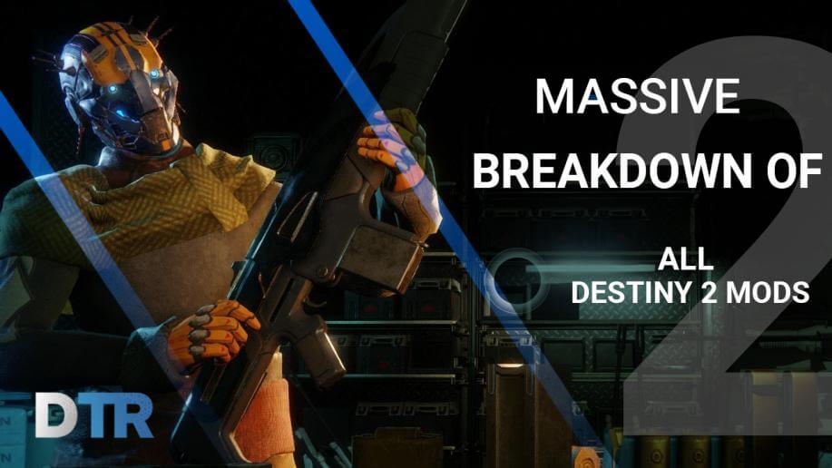 Massive Breakdown Of All Destiny 2 Mods